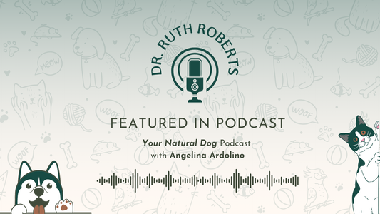 Podcast cover featuring Dr. Ruth Roberts on the Your Natural Dog Podcast with Angelina Ardolino, with playful pet illustrations in the background.